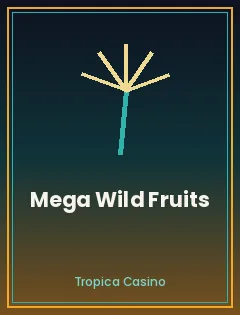 Mega Wild Fruits — tragamonedas destacada en Tropica Casino