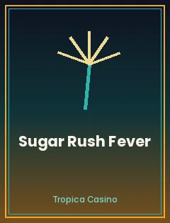 Sugar Rush Fever — tragamonedas destacada en Tropica Casino